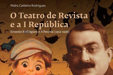 Cultura, Teatro, livro, 'O Teatro de Revista e a I República', Pedro Caldeira Rodrigues, Luiz Francisco Rebello, Imprensa Nacional Casa da Moeda, Fundação Mário Soares