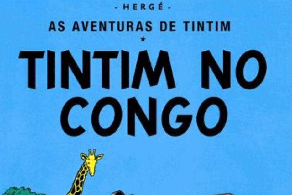 Tintim, 'Tintim no Congo’, Hérge, Mbutu Mondondo, República Democrática do Congo, Bélgica, justiça belga, racismo