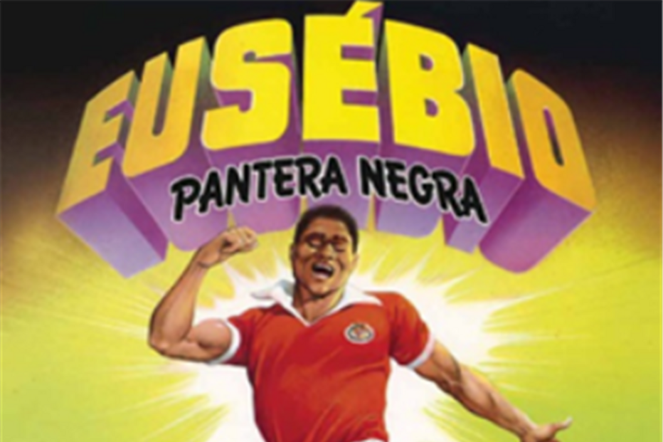 Cultura, Banda Desenhada, Eusébio, Babel, Arcádia, 'Eusébio, Pantera Negra'