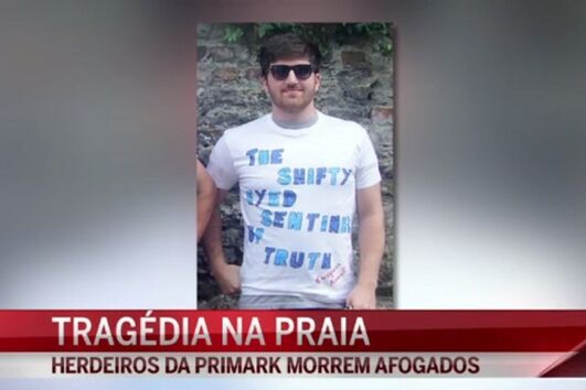 Herdeiros da Primark afogados