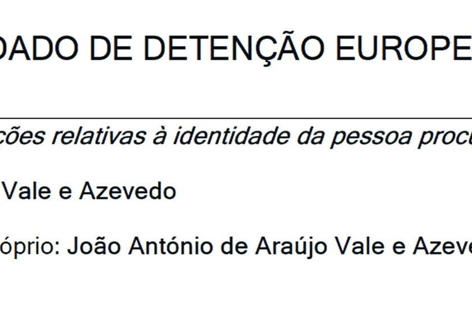 Vale e Azevedo é alvo de mandado de detenção e fugiu para Inglaterra 