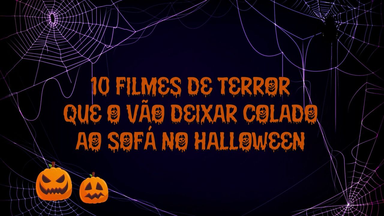 18 FILMES DE TERROR PARA VER NO HALLOWEEN, CLÁSSICOS E MODERNOS