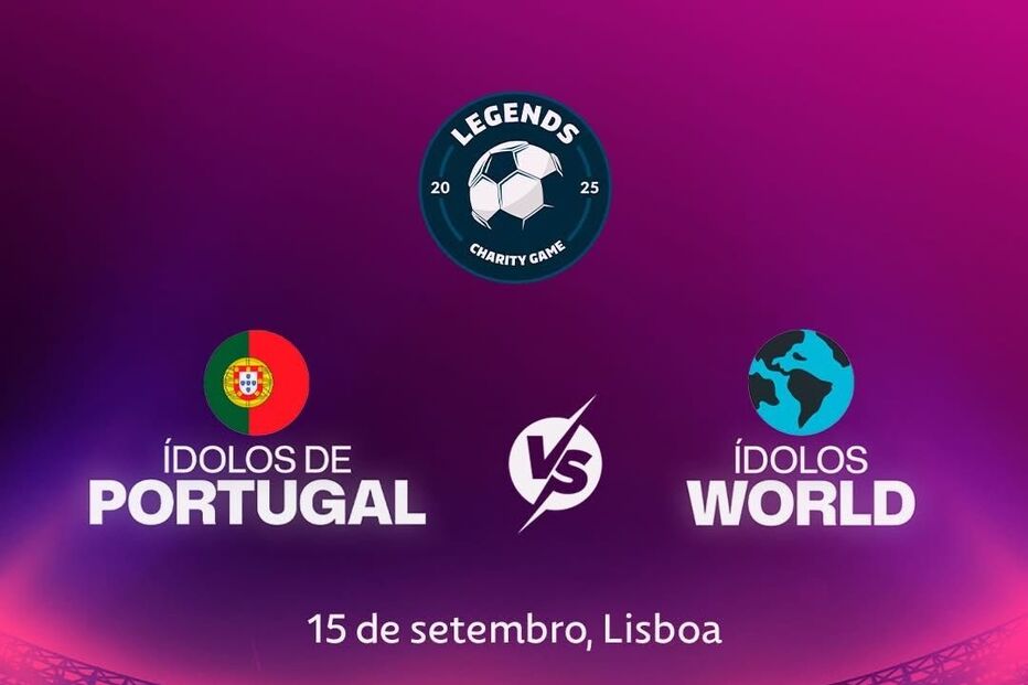 Jogo solidário: Ídolos de Portugal contra Ídolos do Mundo em Lisboa, 15 setembro.
