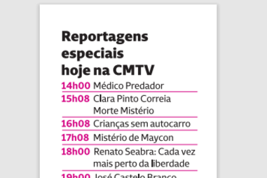 Reportagens especiais hoje na CMTV